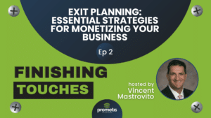 Exit Planning: Essential Strategies for Monetizing Your Business